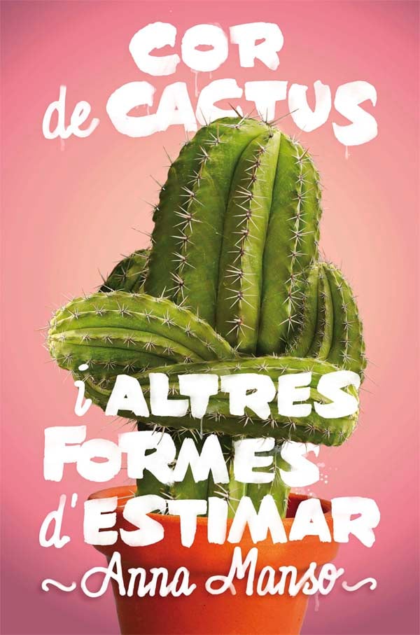 Portada del producto:  Cor de cactus i altres formes d’estimar
